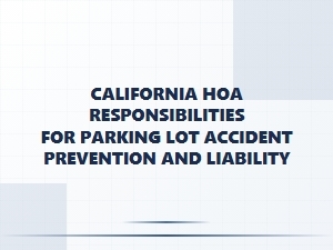 California Hoa Parking Lot Safety and Liability Duties